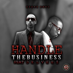 $pata Envy - Handle The Business (feat. Delveez)