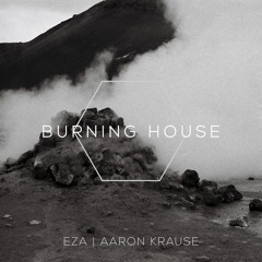 Burning House (ft. Aaron Krause)