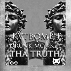 KVTBOMB P & Drunk Monkey - Tha Truth