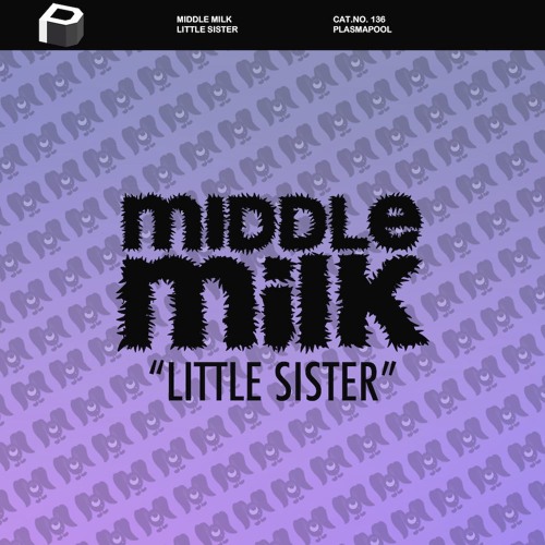 Middle Milk - Little Sister