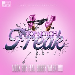 MOOK BOY ft Bobby Valentino - TOP NOTCH FREAK