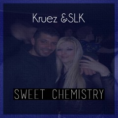 Kruez & SLK - Sweet Chemistry