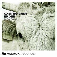 Oxen Butcher - On The Cards (Original Mix) [Muskox Records]