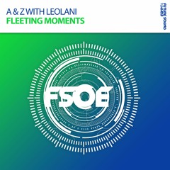 A & Z With Leolani - Fleeting Moments *OUT NOW!*