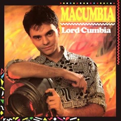 Lord Cumbia - Macumbia (Cumbia Edit)