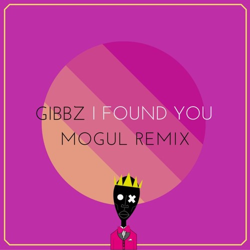 Gibbz - I Found You (Mogul Remix)