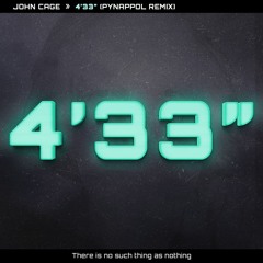 John Cage - 4'33'' (Pynappol Remix)