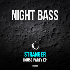 Stranger - House Party EP [Preview]