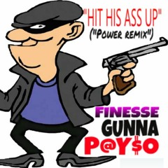 HIT HIS ASS UP-P@Y$OxGUNNAxFINESSE