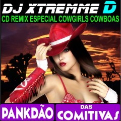 001 PANKADÃO DAS COMITIVAS - COWGILS DJ XTREMME D