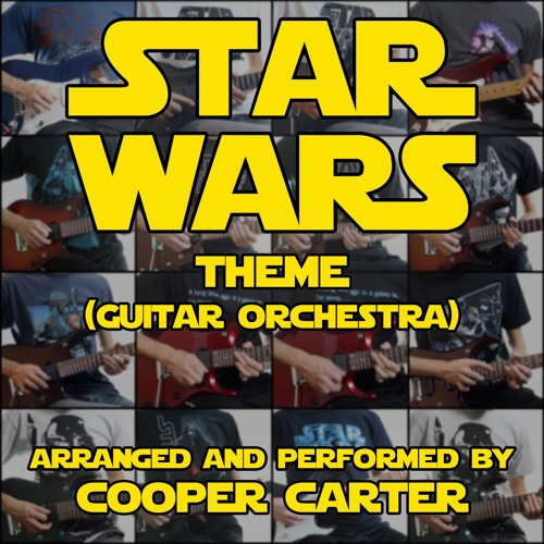Stream Cooper Carter Listen to Star Wars Theme (Guitar Orchestra
