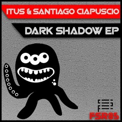 ItuS, Santiago Ciapuscio - Dark Shadow (Original Mix) - [Free Spirit Records] - PREVIEW