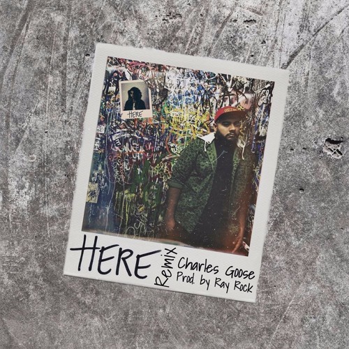 Charles Goose - Here (Remix)