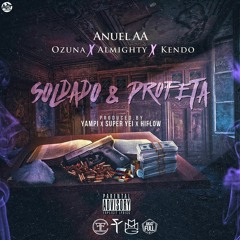 Anuel AA Ft. Ozuna, Almighty & Kendo Kaponi - Soldado & Profeta