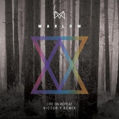 Life On Repeat (Victor Y Remix) - Marlow
