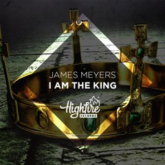 James Meyers – I Am The King (Original Mix)