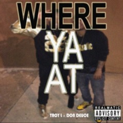 TGawd x Don Deuce (BREAKFROMBALTIMORE) - Where ya at (FREESTYLE)