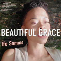 Beautiful Grace - Ife Samms