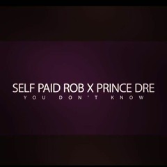 U Dont Know Ft. Prince Dre
