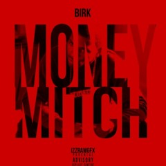 Birk - Money Mitch