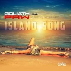 Island Song - Goliath PAW ft. Elaine Lil'Bit Shepherd