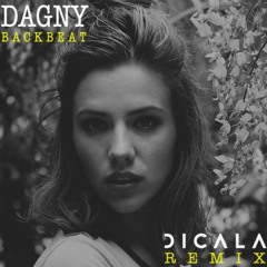 Dagny - Backbeat (Dicala Remix)