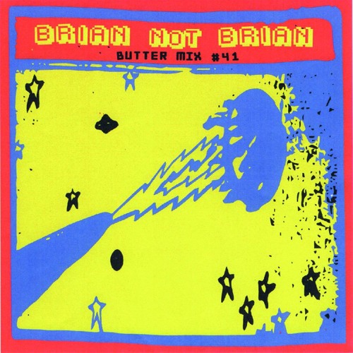 Butter Mix #41 - Brian Not Brian