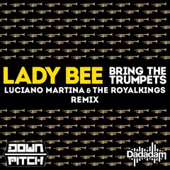 Lady Bee - Bring The Trumpets (Luciano Martina & The RoyalKings Remix)