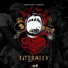 Literally Feat. 21 Savage [prod. By Spiffy]