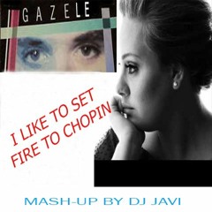 GAZELE - I Love To Set Fire To Chopin (Mash - Up By DJ Javi)