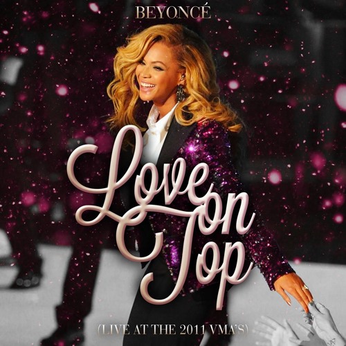 Stream Beyoncé - Love on Top (Live at the "2011 Video Music Awards")  [Instrumental] {OFICIAL} by Beyoncé Downloads OFICIAL | Listen online for  free on SoundCloud