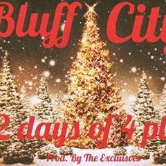 Bluff City- 12 Days Of 4 Play prod. by The Exclusives
