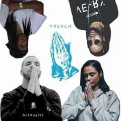 Drake X Kehlani X PND X Ambré - Preach Mashup