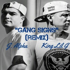 King Lil G ft. J. Alpha - Gang Signs (Remix)