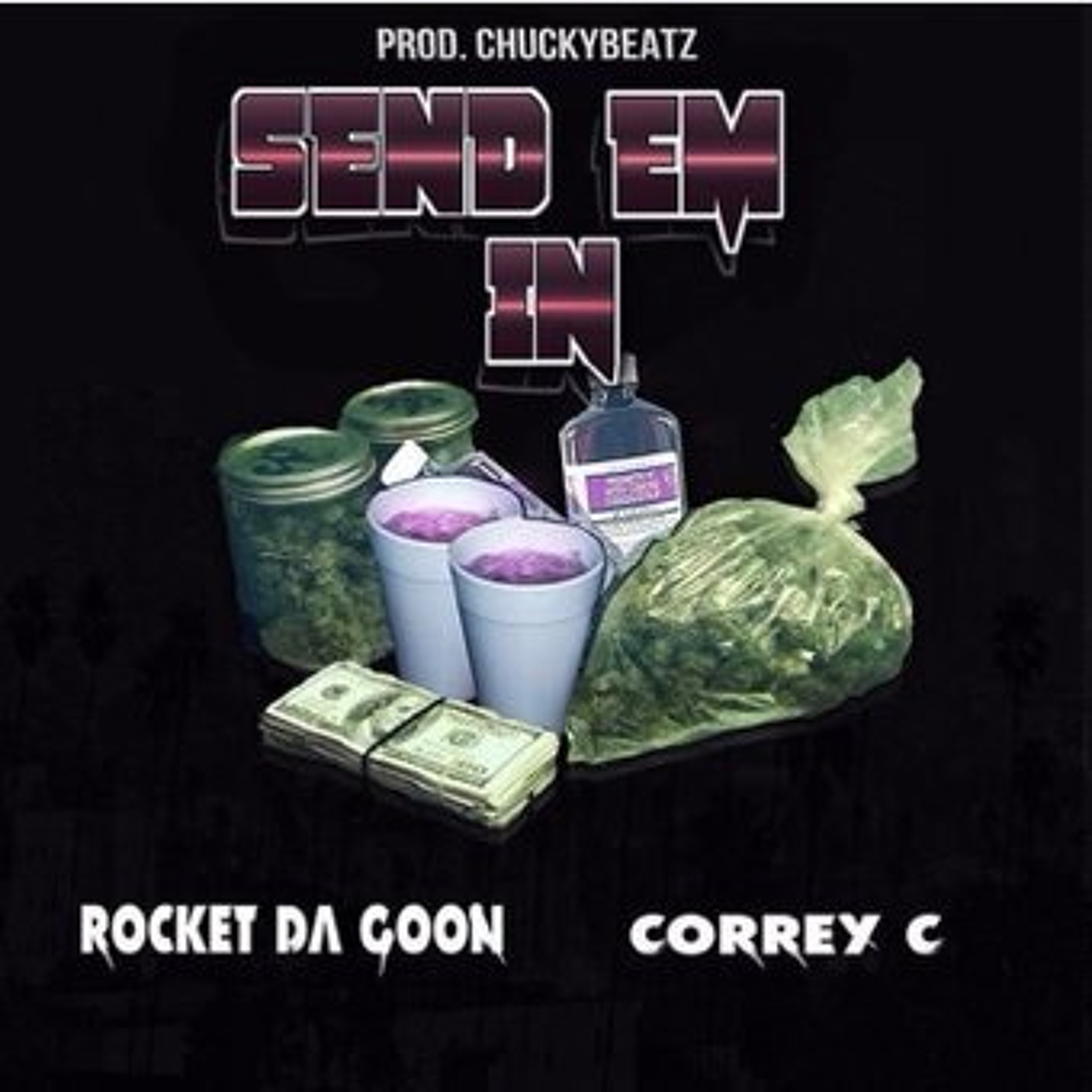 Rocket Da Goon X Correy C - Send Em In (Prod. By Chucky Beatz) episode artwork