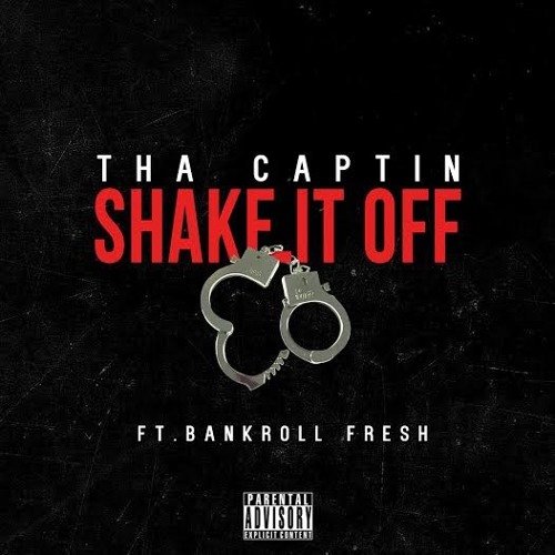 Tha Captin Ft. Bankroll Fresh - Shake It Off. by @ThaCaptin