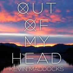 Out Of My Head - Kevin Maddocks