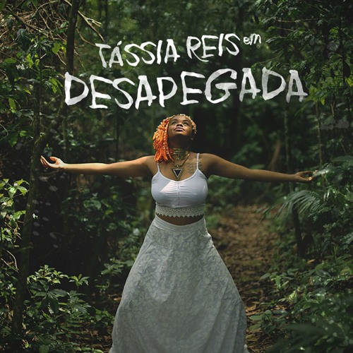 Tássia Reis - Desapegada Prod. Rodrigo Tuchê