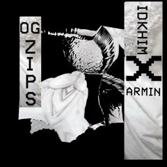 IDK-ARMIN- OG ZIPS (prod. By MC LEAN)