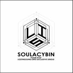 Soulacybin - Four/Five (LostinSound.org Exclusive Single) Forthcoming "Stazi" Gravitas Recordings