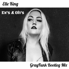 Exes & Oh's (GrayFunk Bootleg Mix)