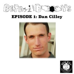 EPISODE 1: Dan Cilley
