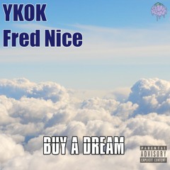 YKOK x Fred Nice - Buy A Dream