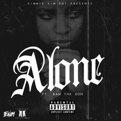 Alone Ft. Bam The Don