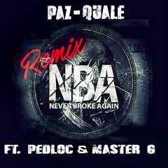 N.B.A (Remix)-  Paz - Quale Ft Pedloc & Master G
