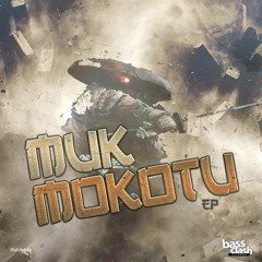 MUK - MOKOTU [EP] FT SKARZ [OUT NOW]