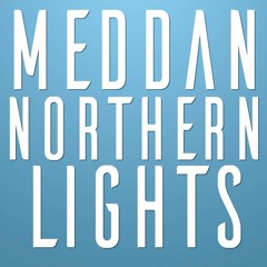 Meddan - Northern Lights (Available on Spotify)