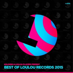 Kolombo & LouLou Players present Best Of LouLou records 2015 (MIX)FREE DOWNLOAD