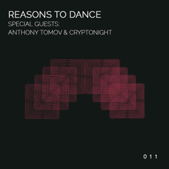 Reasons To Dance with Anthony Tomov & Cryptonight