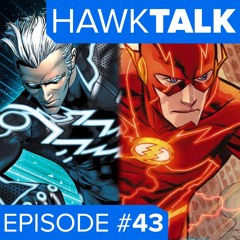 Flash vs Quicksilver! | HawkTalk Ep. 43